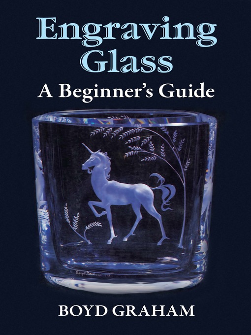 Title details for Engraving Glass by Boyd Graham - Available